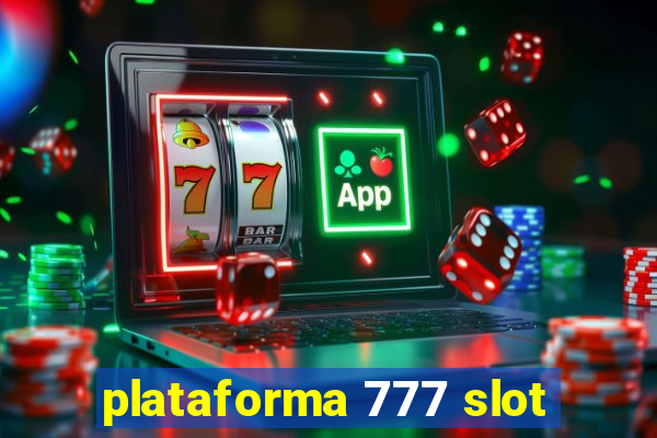 plataforma 777 slot