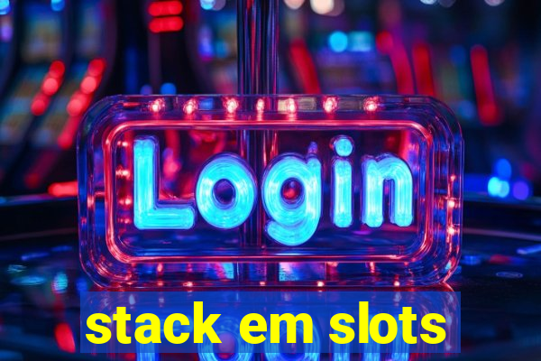 stack em slots