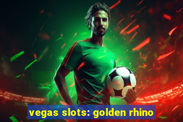 vegas slots: golden rhino