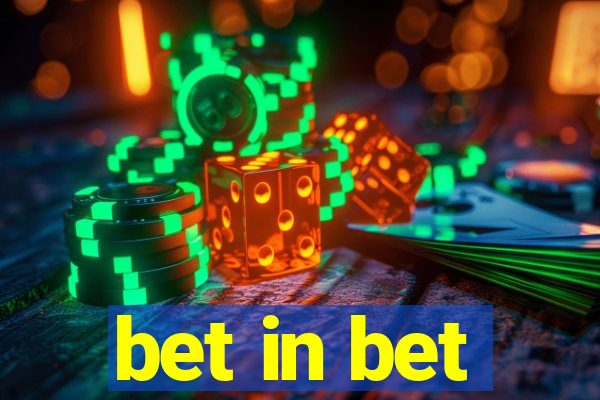 bet in bet