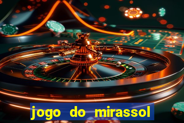 jogo do mirassol ao vivo