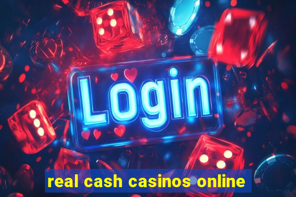 real cash casinos online