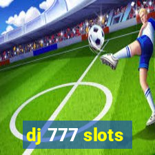 dj 777 slots