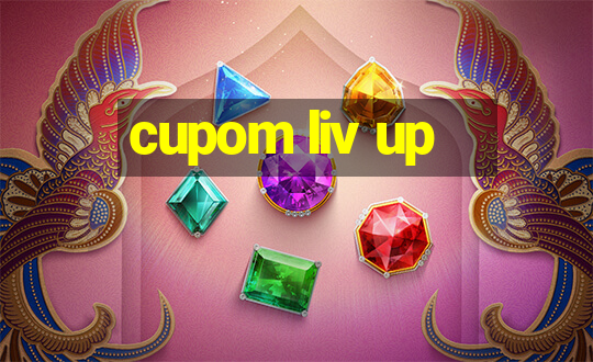 cupom liv up