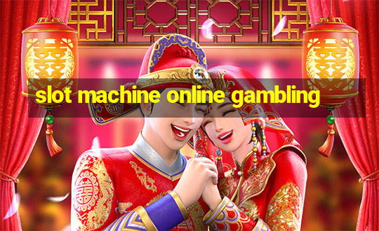 slot machine online gambling