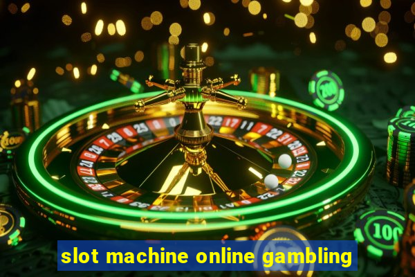 slot machine online gambling