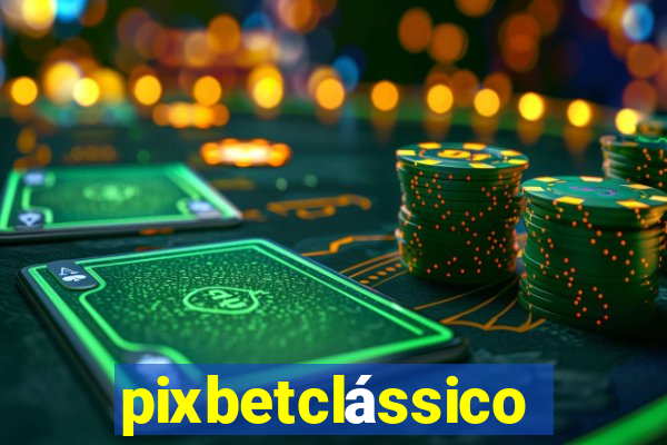 pixbetclássico