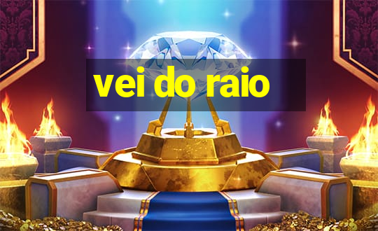 vei do raio