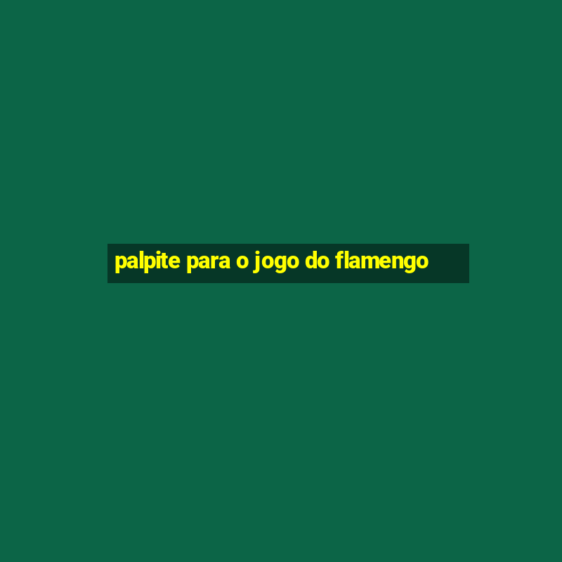 palpite para o jogo do flamengo