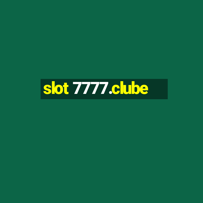 slot 7777.clube