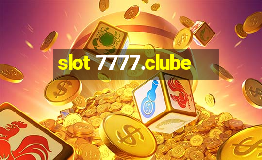 slot 7777.clube