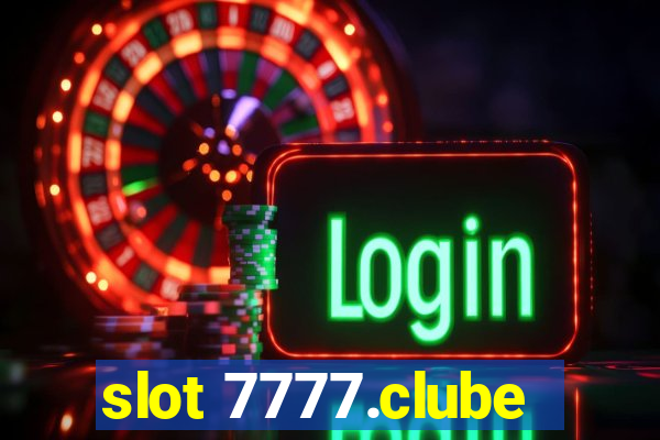 slot 7777.clube