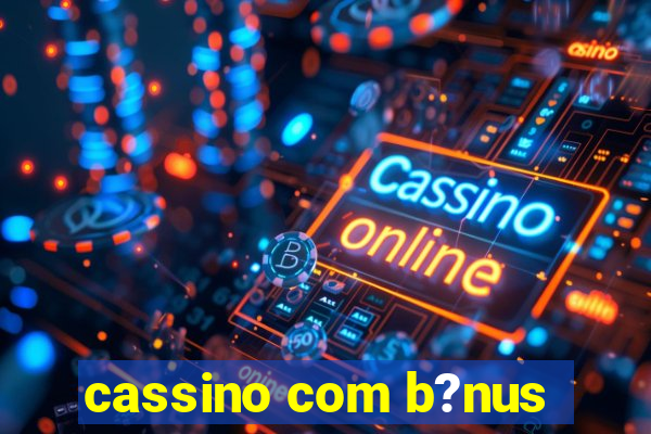 cassino com b?nus