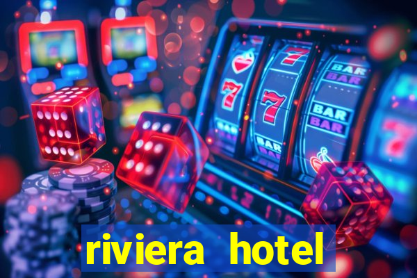 riviera hotel casino las vegas