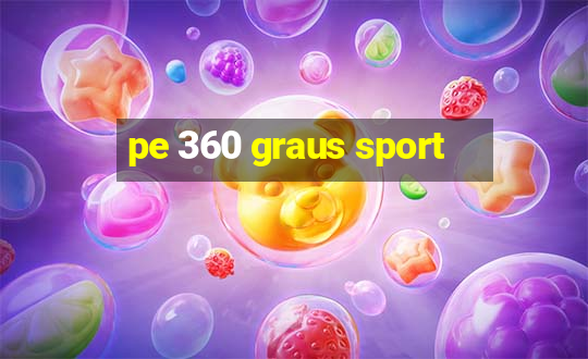 pe 360 graus sport