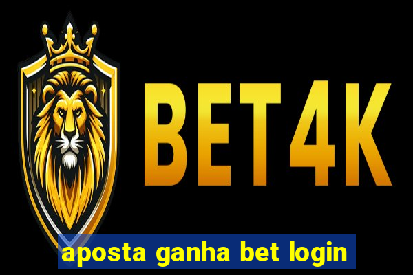 aposta ganha bet login