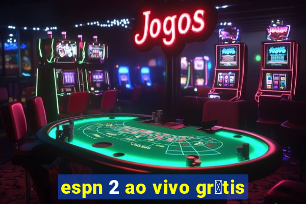 espn 2 ao vivo gr谩tis