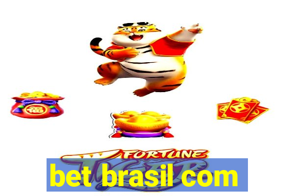 bet brasil com