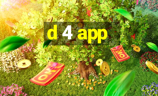 d 4 app