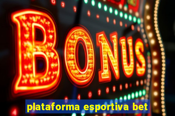 plataforma esportiva bet