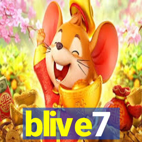 blive7