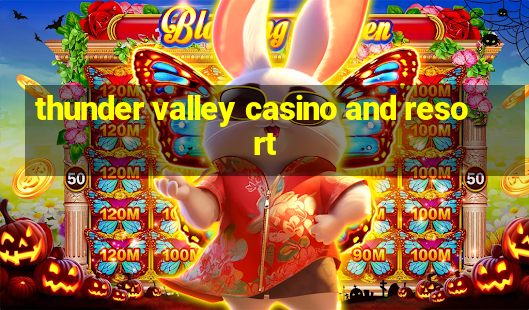 thunder valley casino and resort