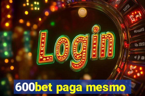 600bet paga mesmo