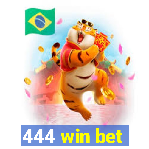 444 win bet