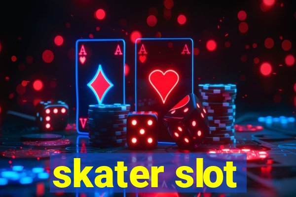 skater slot