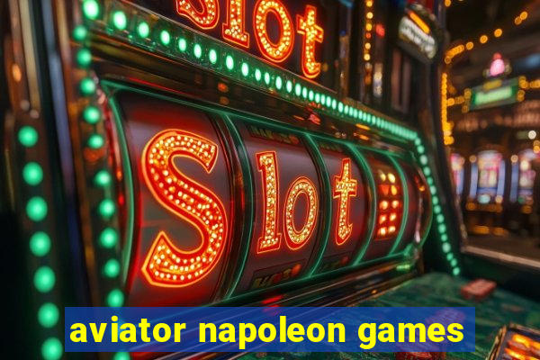 aviator napoleon games