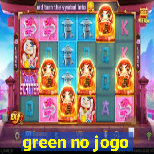 green no jogo