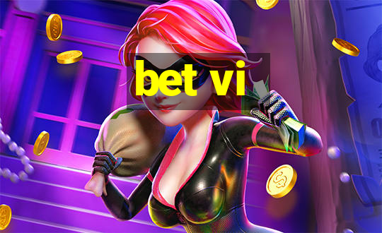 bet vi