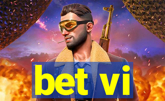 bet vi