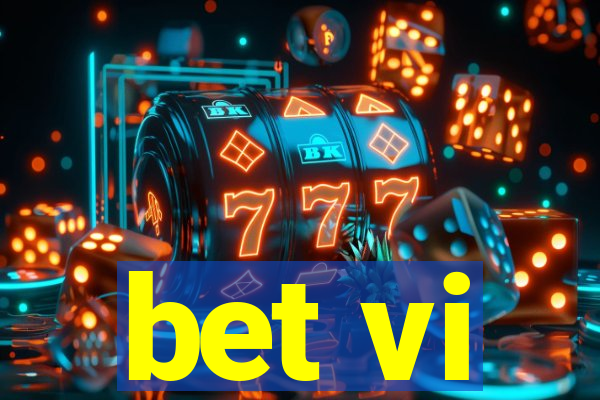 bet vi