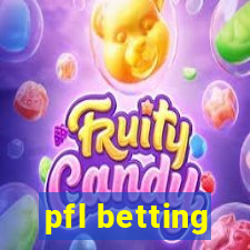 pfl betting