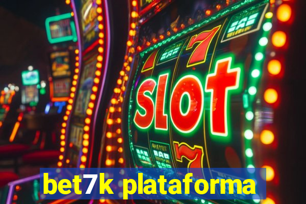 bet7k plataforma