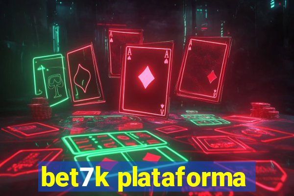 bet7k plataforma