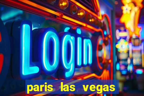 paris las vegas casino hotel