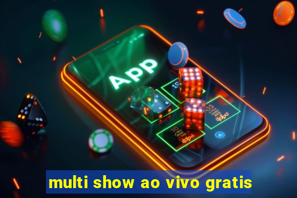 multi show ao vivo gratis