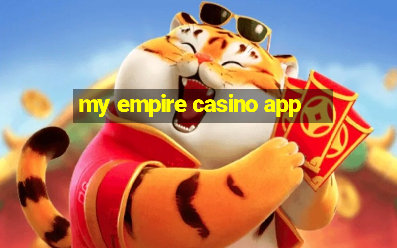 my empire casino app