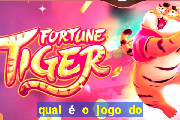 qual é o jogo do tigre que ganha dinheiro