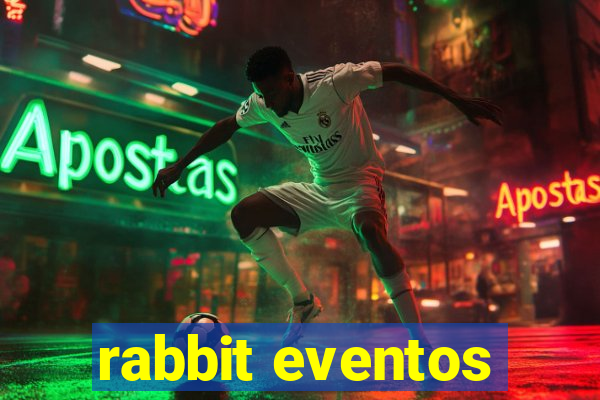 rabbit eventos