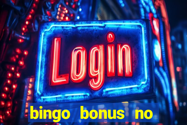 bingo bonus no deposit sign up bonus