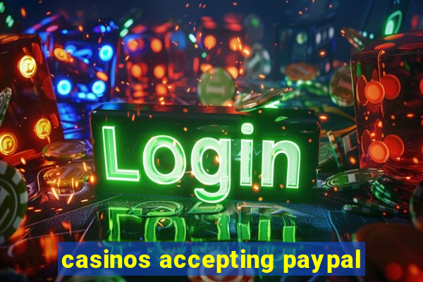 casinos accepting paypal