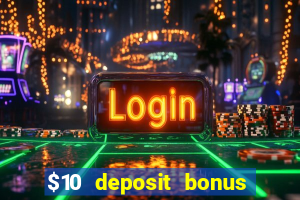 $10 deposit bonus casino nz