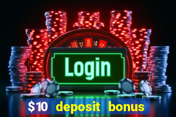 $10 deposit bonus casino nz