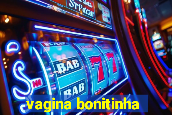 vagina bonitinha