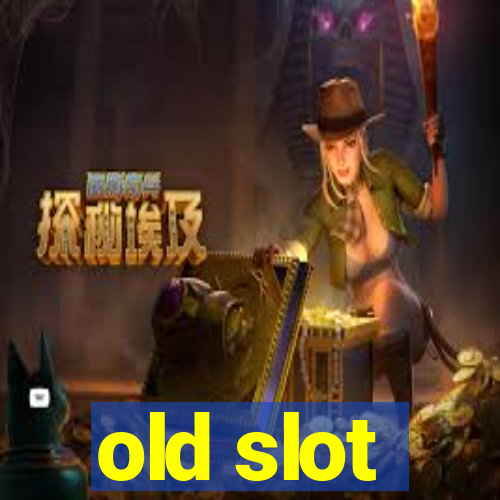 old slot