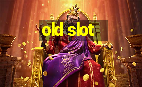 old slot