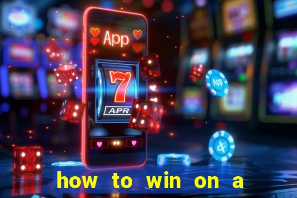 how to win on a slot machine